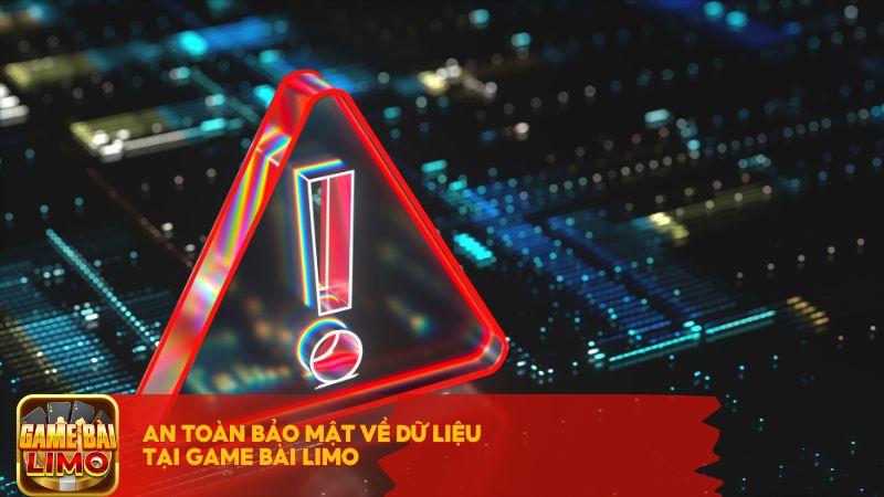 An toàn bảo mật về dữ liệu tại Game Bài LIMO