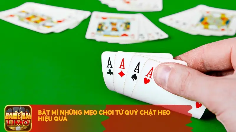 Bật mí những mẹo chơi tứ quý chặt heo hiệu quả