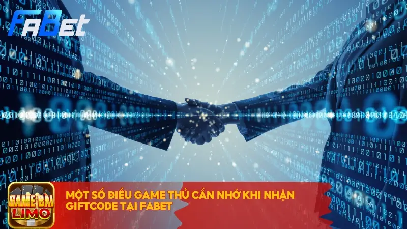 Một số điều game thủ cần nhớ khi nhận Giftcode tại FABET