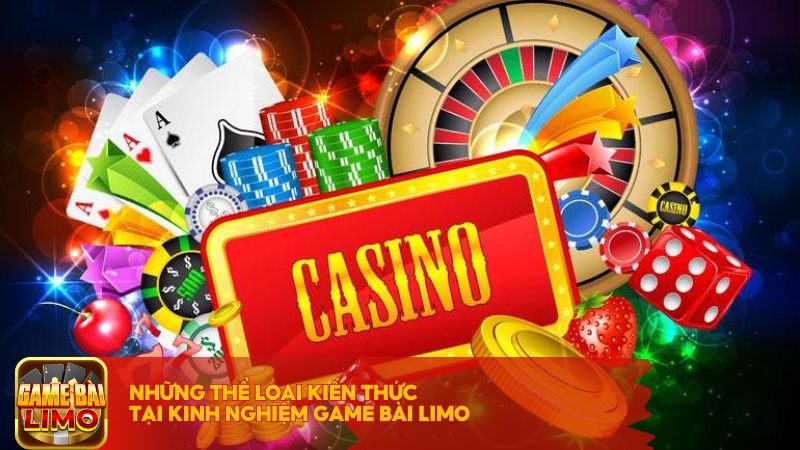 Những thể loại kiến thức tại kinh nghiệm Game Bài LIMO