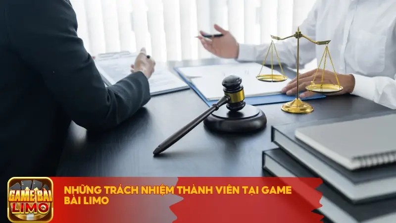 Những trách nhiệm thành viên tại Game Bài LIMO