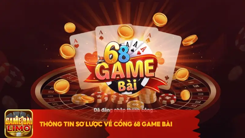 Thông tin sơ lược về cổng 68 Game Bài