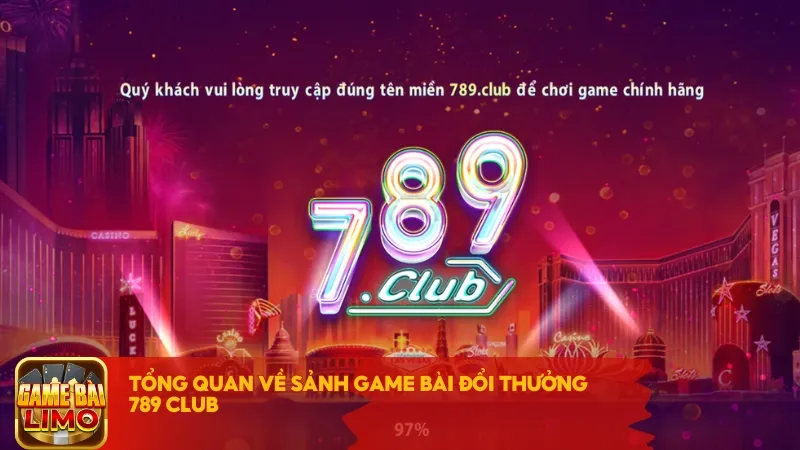 Tổng quan về sảnh game bài đổi thưởng 789 Club